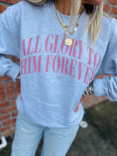 Load image into Gallery viewer, All Glory To Him Forever Sweatshirt