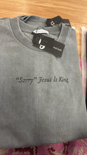 Load image into Gallery viewer, Sorry Jesus King