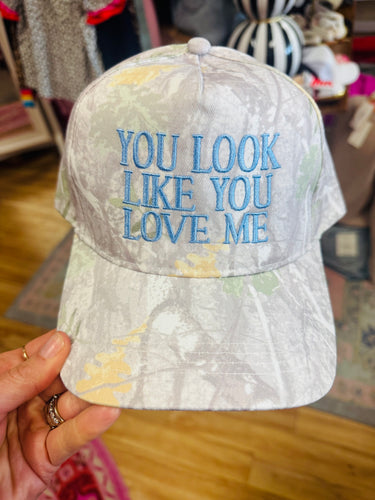 You Look Like You Love Me Hat